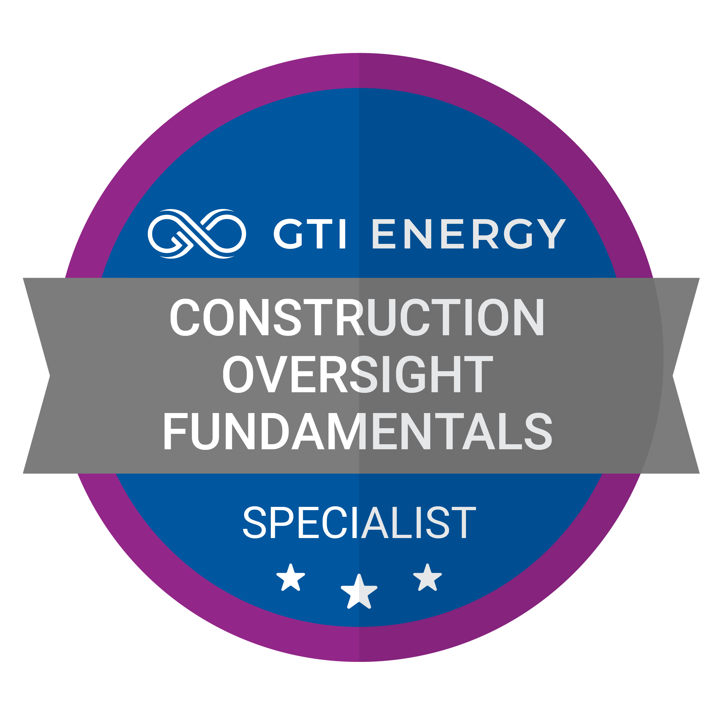 GTI Energy Training Achievement Badges Construction Oversight Fundamentals